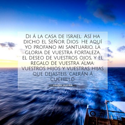 Picture 07 - Ezequiel 24:21 RVA - Di á la casa de Israel: Así ha dicho el Señor - Bible Verse Picture