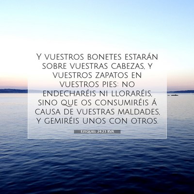 Picture 07 - Ezequiel 24:23 RVA - Y vuestros bonetes estarán sobre vuestras - Bible Verse Picture