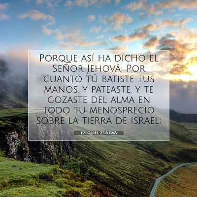 Picture 07 - Ezequiel 25:6 RVA - Porque así ha dicho el Señor Jehová: Por - Bible Verse Picture
