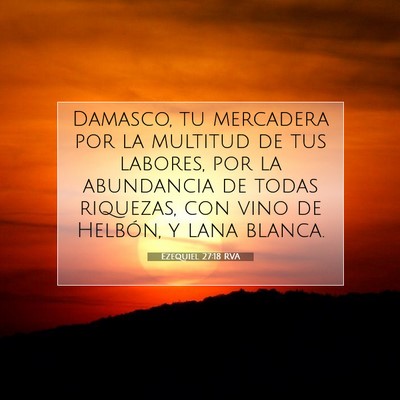 Picture 07 - Ezequiel 27:18 RVA - Damasco, tu mercadera por la multitud de tus - Bible Verse Picture
