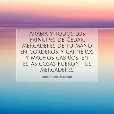 Picture 07 - Ezequiel 27:21 RVA - Arabia y todos los príncipes de Cedar, - Bible Verse Picture