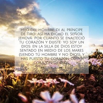 Picture 07 - Ezequiel 28:2 RVA - Hijo del hombre, di al príncipe de Tiro: Así ha - Bible Verse Picture