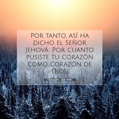Picture 07 - Ezequiel 28:6 RVA - Por tanto, así ha dicho el Señor Jehová: Por - Bible Verse Picture
