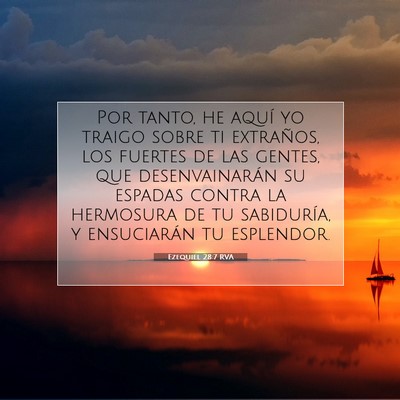 Picture 07 - Ezequiel 28:7 RVA - Por tanto, he aquí yo traigo sobre ti extraños, - Bible Verse Picture