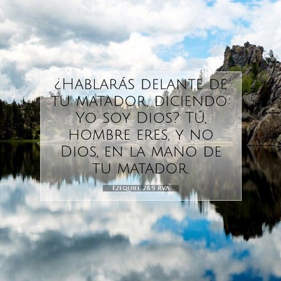 Picture 07 - Ezequiel 28:9 RVA - ¿Hablarás delante de tu matador, diciendo: Yo - Bible Verse Picture