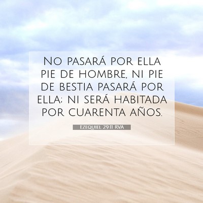 Picture 07 - Ezequiel 29:11 RVA - No pasará por ella pie de hombre, ni pie de - Bible Verse Picture