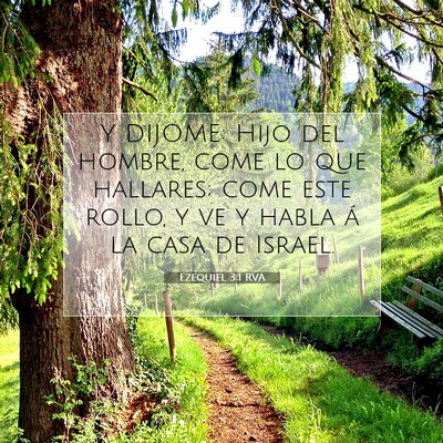 Picture 07 - Ezequiel 3:1 RVA - Y DIJOME: Hijo del hombre, come lo que hallares; - Bible Verse Picture