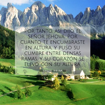Picture 07 - Ezequiel 31:10 RVA - Por tanto, así dijo el Señor Jehová: Por - Bible Verse Picture