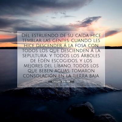 Picture 07 - Ezequiel 31:16 RVA - Del estruendo de su caída hice temblar las - Bible Verse Picture