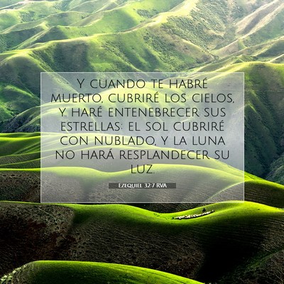 Picture 07 - Ezequiel 32:7 RVA - Y cuando te habré muerto, cubriré los cielos, y - Bible Verse Picture