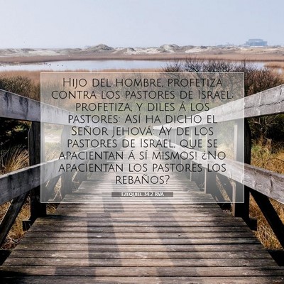 Picture 07 - Ezequiel 34:2 RVA - Hijo del hombre, profetiza contra los pastores de - Bible Verse Picture