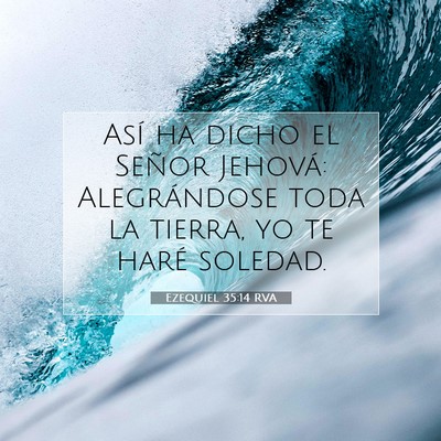 Picture 07 - Ezequiel 35:14 RVA - Así ha dicho el Señor Jehová: Alegrándose - Bible Verse Picture
