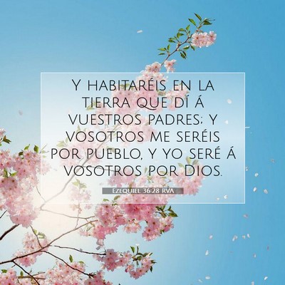 Picture 07 - Ezequiel 36:28 RVA - Y habitaréis en la tierra que dí á vuestros - Bible Verse Picture