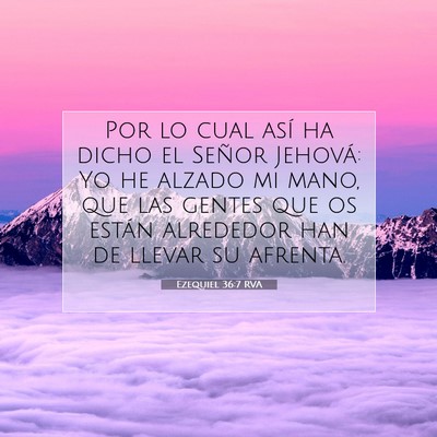 Picture 07 - Ezequiel 36:7 RVA - Por lo cual así ha dicho el Señor Jehová: Yo - Bible Verse Picture