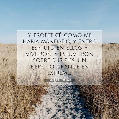 Picture 07 - Ezequiel 37:10 RVA - Y profeticé como me había mandado, y entró - Bible Verse Picture