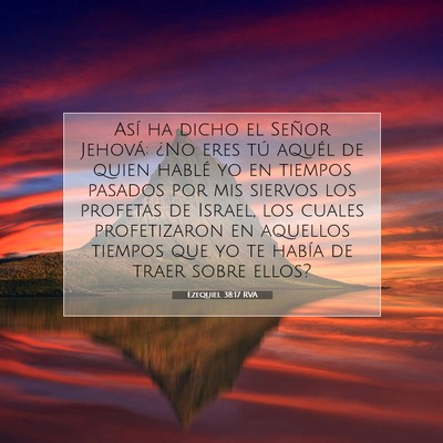 Picture 07 - Ezequiel 38:17 RVA - Así ha dicho el Señor Jehová: ¿No eres tú - Bible Verse Picture