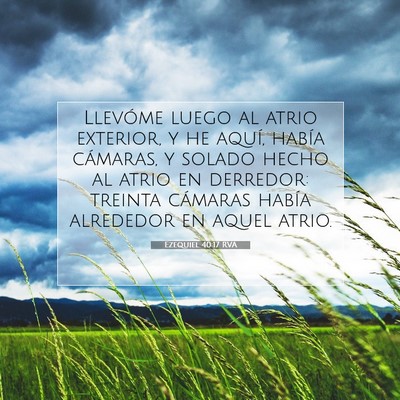 Picture 07 - Ezequiel 40:17 RVA - Llevóme luego al atrio exterior, y he aquí, - Bible Verse Picture
