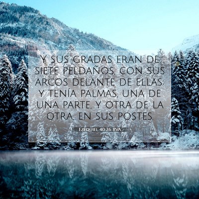 Picture 07 - Ezequiel 40:26 RVA - Y sus gradas eran de siete peldaños, con sus - Bible Verse Picture