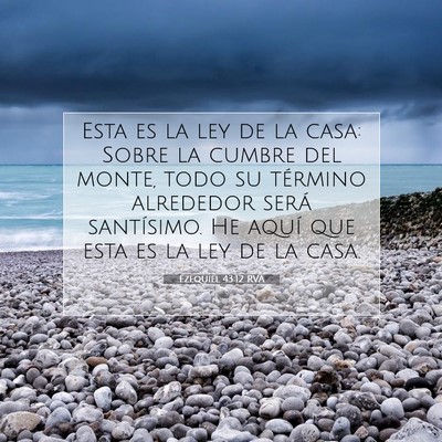 Picture 07 - Ezequiel 43:12 RVA - Esta es la ley de la casa: Sobre la cumbre del - Bible Verse Picture