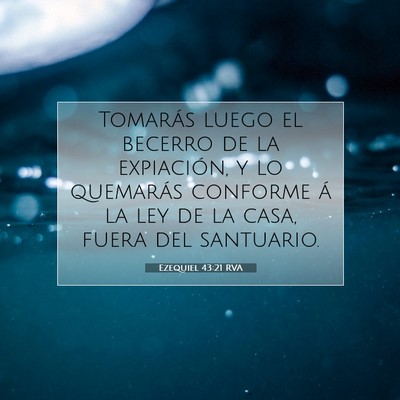Picture 07 - Ezequiel 43:21 RVA - Tomarás luego el becerro de la expiación, y lo - Bible Verse Picture