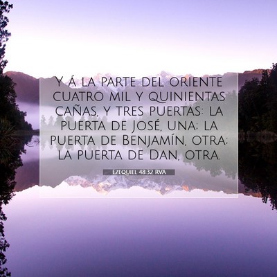 Picture 07 - Ezequiel 48:32 RVA - Y á la parte del oriente cuatro mil y quinientas - Bible Verse Picture