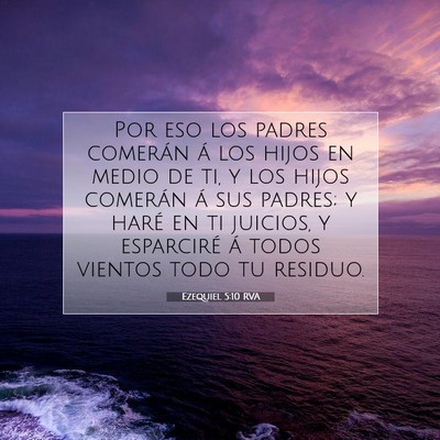 Picture 07 - Ezequiel 5:10 RVA - Por eso los padres comerán á los hijos en medio - Bible Verse Picture