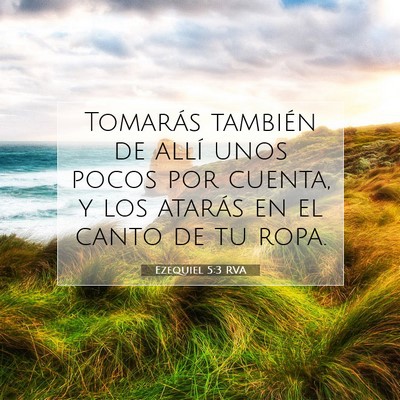 Picture 07 - Ezequiel 5:3 RVA - Tomarás también de allí unos pocos por cuenta, - Bible Verse Picture
