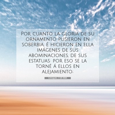 Picture 07 - Ezequiel 7:20 RVA - Por cuanto la gloria de su ornamento pusieron en - Bible Verse Picture