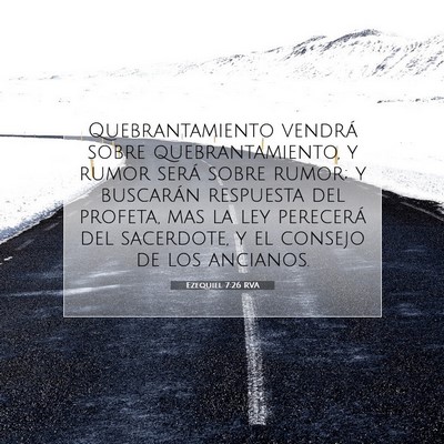 Picture 07 - Ezequiel 7:26 RVA - Quebrantamiento vendrá sobre quebrantamiento, y - Bible Verse Picture