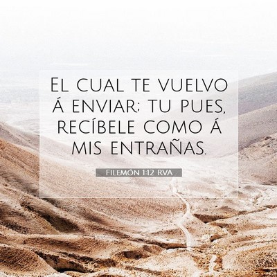 Picture 07 - Filemón 1:12 RVA - El cual te vuelvo á enviar; tu pues, recíbele - Bible Verse Picture