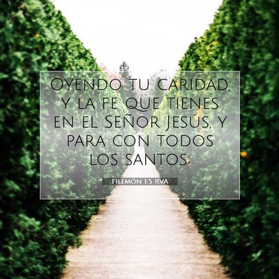 Picture 07 - Filemón 1:5 RVA - Oyendo tu caridad, y la fe que tienes en el - Bible Verse Picture