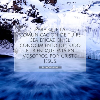 Picture 07 - Filemón 1:6 RVA - Para que la comunicación de tu fe sea eficaz, en - Bible Verse Picture