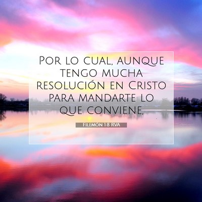 Picture 07 - Filemón 1:8 RVA - Por lo cual, aunque tengo mucha resolución en - Bible Verse Picture