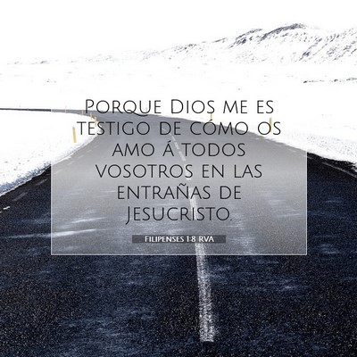 Picture 07 - Filipenses 1:8 RVA - Porque Dios me es testigo de cómo os amo á - Bible Verse Picture