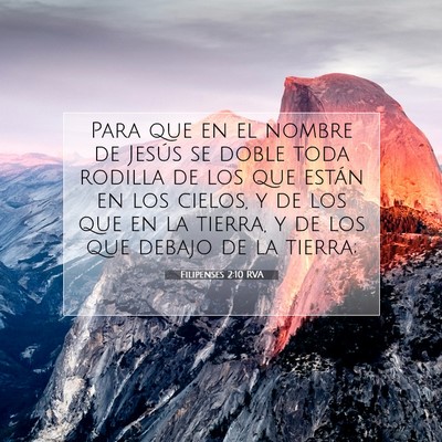 Picture 07 - Filipenses 2:10 RVA - Para que en el nombre de Jesús se doble toda - Bible Verse Picture
