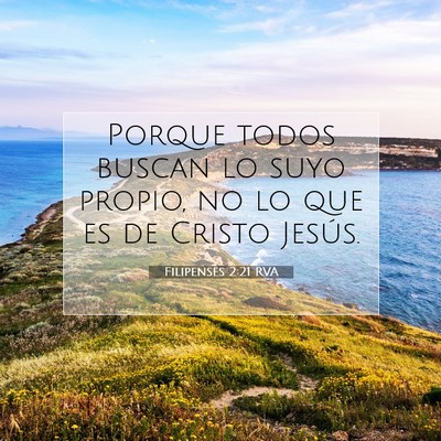 Picture 07 - Filipenses 2:21 RVA - Porque todos buscan lo suyo propio, no lo que es - Bible Verse Picture