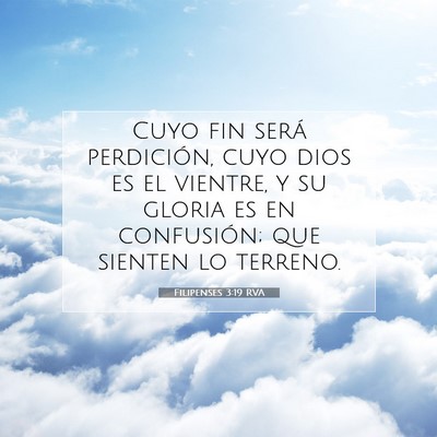 Picture 07 - Filipenses 3:19 RVA - Cuyo fin será perdición, cuyo dios es el - Bible Verse Picture