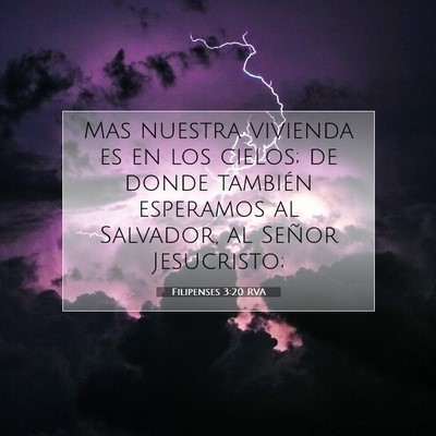Picture 07 - Filipenses 3:20 RVA - Mas nuestra vivienda es en los cielos; de donde - Bible Verse Picture