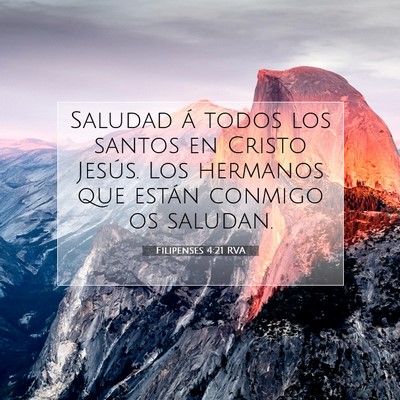 Picture 07 - Filipenses 4:21 RVA - Saludad á todos los santos en Cristo Jesús. Los - Bible Verse Picture