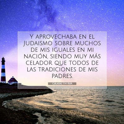 Picture 07 - Gálatas 1:14 RVA - Y aprovechaba en el Judaismo sobre muchos de mis - Bible Verse Picture