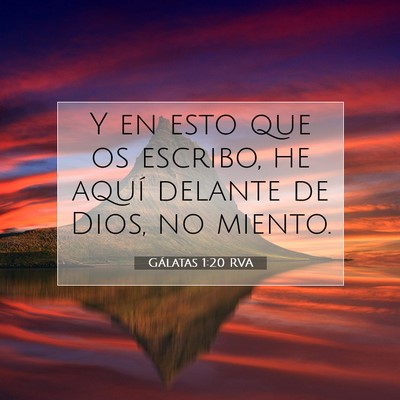 Picture 07 - Gálatas 1:20 RVA - Y en esto que os escribo, he aquí delante de - Bible Verse Picture