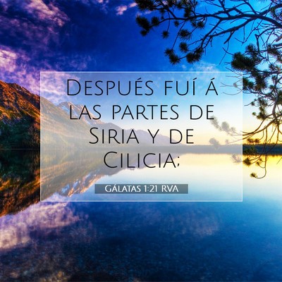 Picture 07 - Gálatas 1:21 RVA - Después fuí á las partes de Siria y de - Bible Verse Picture