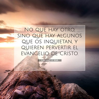 Picture 07 - Gálatas 1:7 RVA - No que hay otro, sino que hay algunos que os - Bible Verse Picture