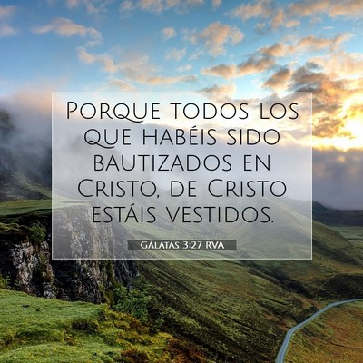 Picture 07 - Gálatas 3:27 RVA - Porque todos los que habéis sido bautizados en - Bible Verse Picture