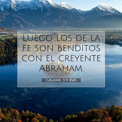 Picture 07 - Gálatas 3:9 RVA - Luego los de la fe son benditos con el creyente - Bible Verse Picture