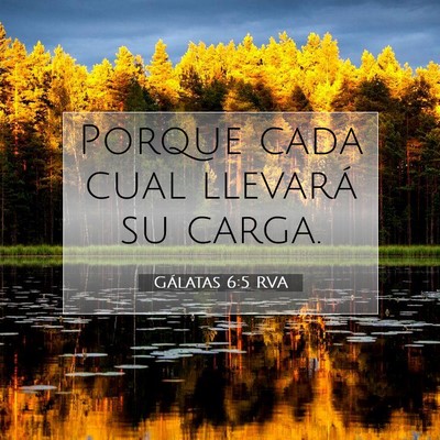 Picture 07 - Gálatas 6:5 RVA - Porque cada cual llevará su - Bible Verse Picture
