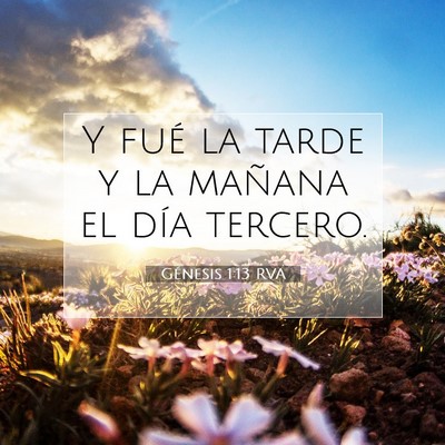Picture 07 - Génesis 1:13 RVA - Y fué la tarde y la mañana el día - Bible Verse Picture
