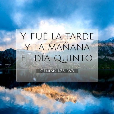 Picture 07 - Génesis 1:23 RVA - Y fué la tarde y la mañana el día - Bible Verse Picture