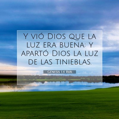 Picture 07 - Génesis 1:4 RVA - Y vió Dios que la luz era buena: y apartó Dios - Bible Verse Picture