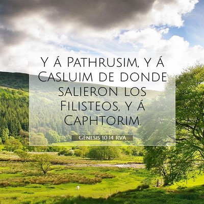 Picture 07 - Génesis 10:14 RVA - Y á Pathrusim, y á Casluim de donde salieron - Bible Verse Picture